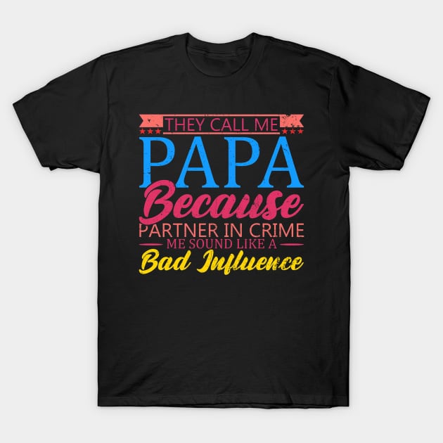 They Call Me Papa Partner In Crime Dad Fathers Day Family T-Shirt by Kings Substance